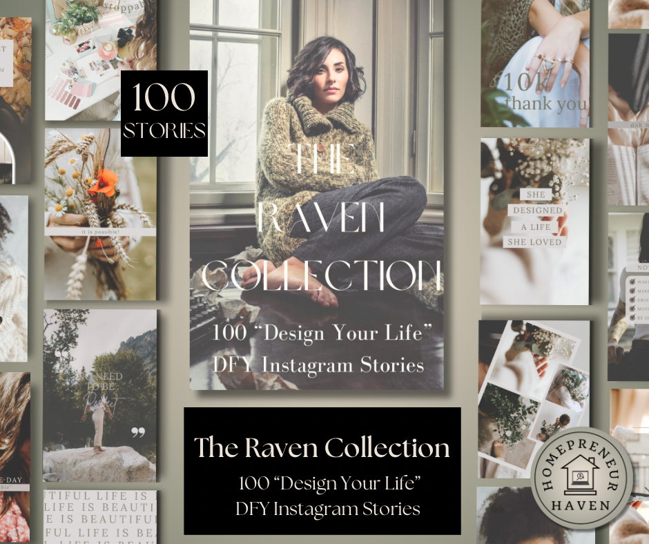 THE RAVEN COLLECTION: 100 “Design Your Life” DFY Instagram Stories