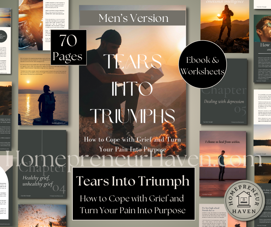 (Men’s Version) TEARS INTO TRIUMPH: How to Cope with Grief and Turn Your Pain Into Purpose